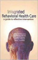 Integrated Behavioral Healthcare: A Guide to Effective Intervention