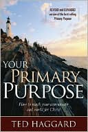 Your Primary Purpose: How to Reach Your Community and World for Christ