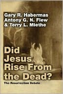 Did Jesus Rise from the Dead?: The Resurrection Debate