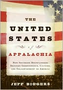 United States of Appalachia: How Southern Mountaineers Brought Independence, Culture, and Enlightenment to America