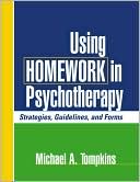 Using Homework in Psychotherapy: Strategies, Guidelines, and Forms
