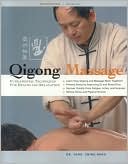 Qigong Massage: Fundamental Techniques for Health and Relaxation