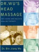 Dr. Wu's Head Massage: Anti-Aging and Holistic Healing Therapy