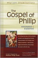 The Gospel of Philip: Annotated and Explained