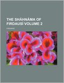 The Sháhnáma of Firdausí