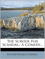 The School For Scandal,: A Comedy...
