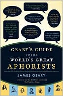 Geary's Guide to the World's Great Aphorists