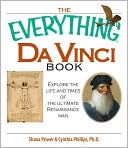 The Everything Da Vinci Book: Explore the life and times of the Ultimate Renaissance Man