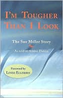 I'm Tougher Than I Look: The Sue Miller Story as told to Amber Dahlin