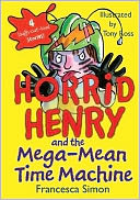 Horrid Henry and the Mega-Mean Time Machine