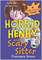 Horrid Henry and the Scary Sitter