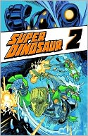 Super Dinosaur Volume 2