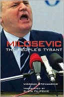 Milosevic: The People's Tyrant