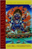 Holy Madness: Spirituality, Crazy-Wise Teachers, and Enlightenment