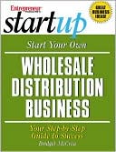 How to Start Your Own Wholesale Distribution Business: Your Step-by-Step Guide to Success
