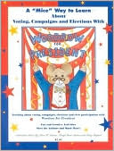 download Mice Way to Learn about Voting, Campaigns and Elections : A Curriculum Guide to Woodrow for President book