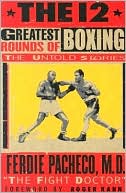 The 12 Greatest Rounds of Boxing: The Untold Story