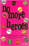 No More Heroes: A Complete History of UK Punk from 1976 to 1980