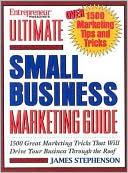 The Ultimate Small Business Marketing Directory: 1500 Great Marketing Tricks That Will Drive Your Business Through the Roof