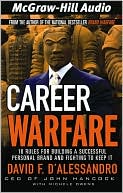 Career Warfare: 10 Rules for Building a Successful Personal Brand on the Business Battlefield