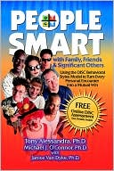 People Smart with Family, Friends & Significant Others: Using the Disc Behavioral Styles Model to Turn Every Personal Encounter Into a Mutual Win
