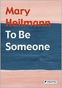 Mary Heilmann: To Be Someone