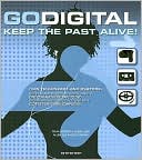 Go Digital: Keep the Past Alive!