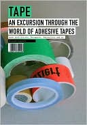 Tape: An Excursion Through the World of Adhesive Tapes