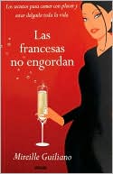 Las francesas no engordan: Los secretos para comer con placer y estar delgada toda la vida