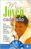Mas joven cada ano by Chris Crowley: Book Cover