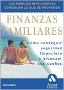Finanzas familiares: Como conseguir seguridad financiera y alcanzar sus suenos