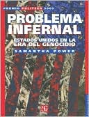 Problema infernal: Estados Unidos en la era del genocidio (A Problem from Hell: America and the Age of Genocide)