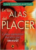 En Las Alas del Placer: Como Aumentar Nuestro Goce Sexual