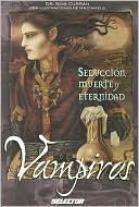 Vampiros: Seduccion, muerte y eternidad