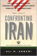 download Confronting Iran : The Failure of American Foreign Policy and the Next Great Crisis in the Middle East book