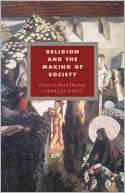 Religion and the Making of Society: Essays in Social Theology