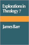 Explorations In Theology 7
