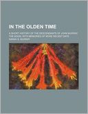 In the Olden Time; a Short History of the Descendants of John Murray, the Good, with Memories of More Recent Date