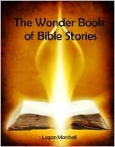 The Wonder Book of Bible Stories (Illustrated)