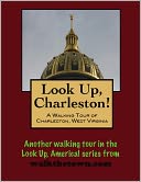 A Walking Tour of Charleston, West Virginia