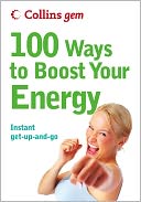 100 Ways to Boost Your Energy (Collins Gem) by Theresa Cheung: NOOK Book Cover