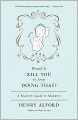 Would It Kill You to Stop Doing That: A Modern Guide to Manners