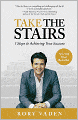 Take the Stairs: 7 Steps to Achieving True Success
