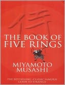 The Book of Five Rings - The Bestselling, Classic Samurai Guide to Strategy