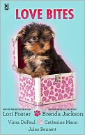 Love Bites: Five original stories edited by Lori Foster Love Unleashed\Mane Haven\Molly Wants a Hero\Dog Tags\Smookie and the Bandit