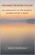 God Makes the Rivers To Flow: Sacred Literature of the World