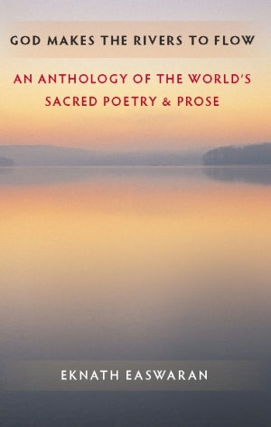 God Makes the Rivers To Flow: Sacred Literature of the World