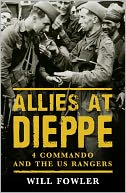 Allies at Dieppe: 4 Commando and the US Rangers: Operation Cauldron