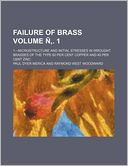 Failure of Brass Volume Ñ, 1; 1 --Microstructure and Initial Stresses in Wrought Brasses of the Type 60 per Cent Copper and 40 per Cent Zinc
