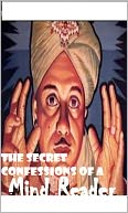The Secret Confessions Of A Mind Reader